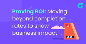 Proving ROI: Moving beyond completion rates